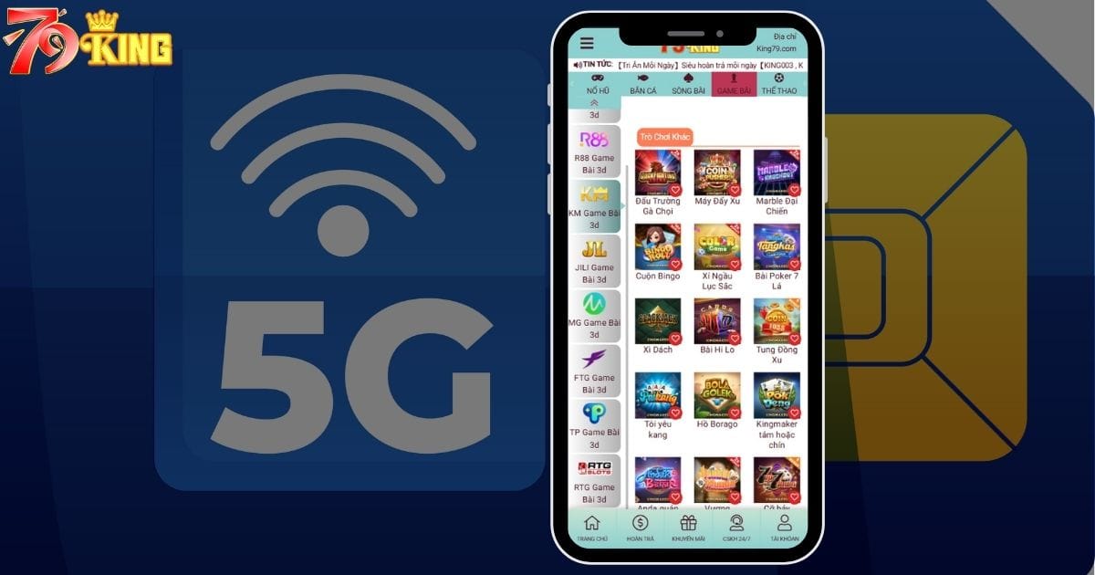 Dùng 5G Vinaphone, tải game 79KING rất nhanh