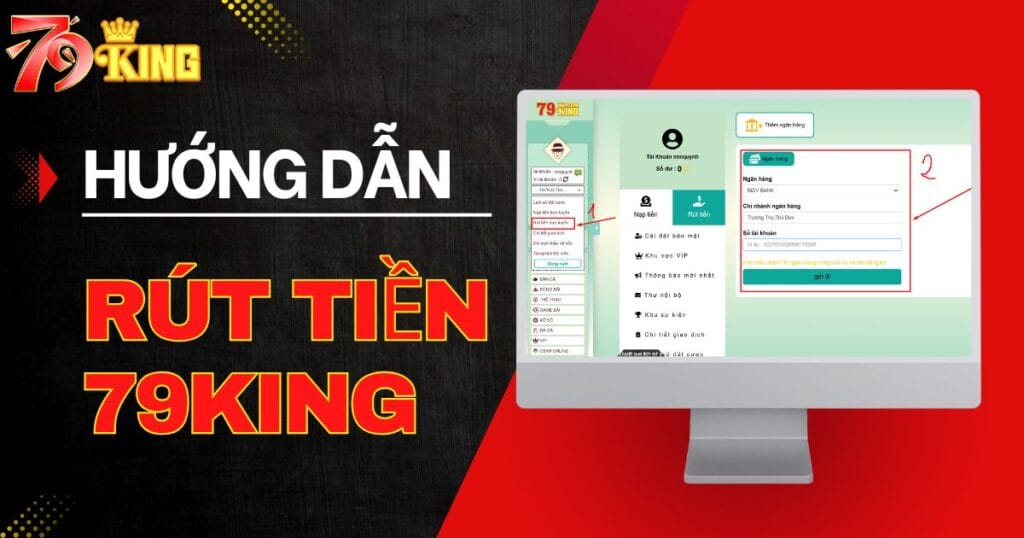 CÁCH RÚT TIỀN 79KING AN TOÀN VÀ NHANH NHẤT HIỆN NAY 