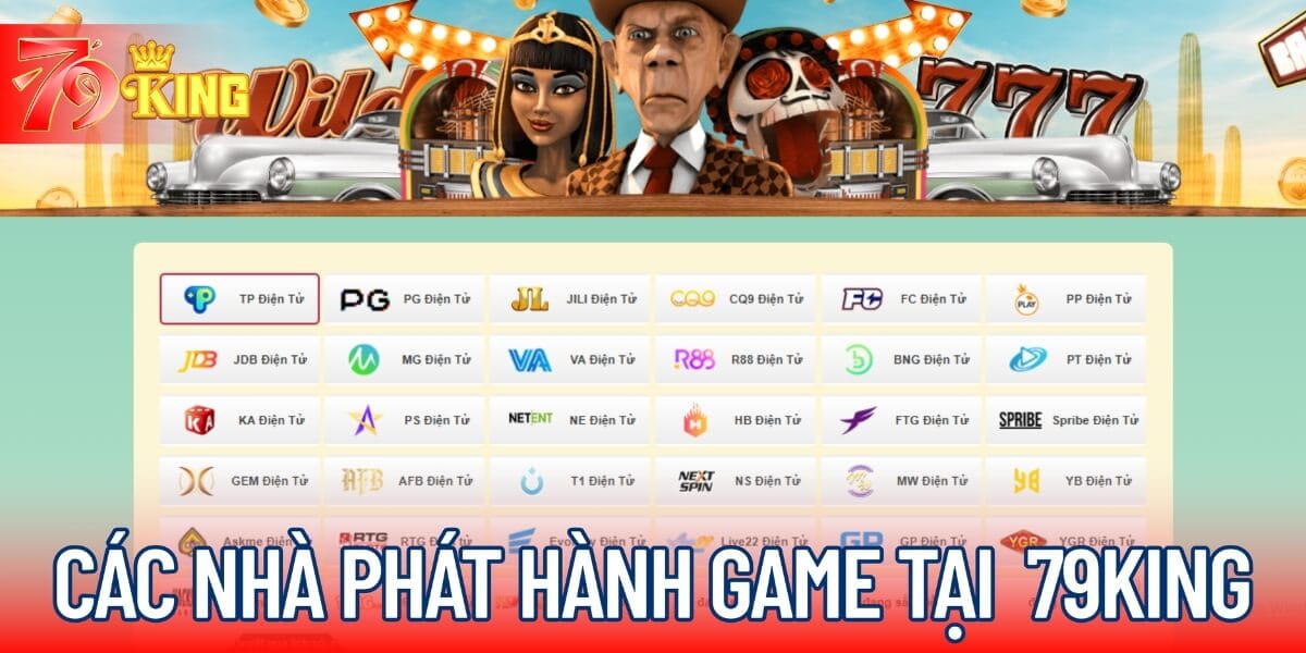 Các nhà phát hành game tại sòng bài 79KING