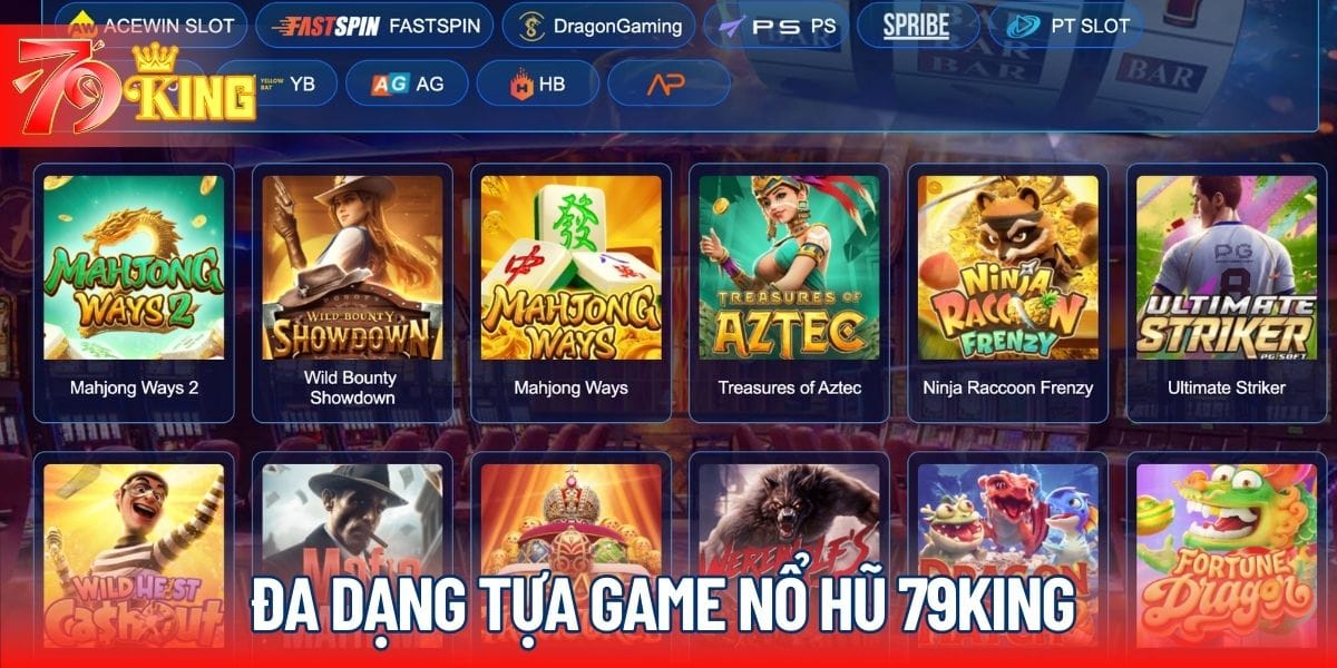 79KING có nhiều game nổ hũ với đa dạng chủ đề khác nhau